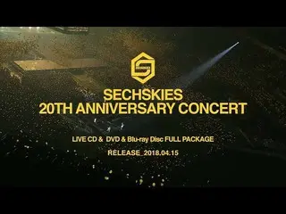 【公式】Sechs Kies、20TH ANNIVERSARY CONCERT FULL PACKAGE TEASER   