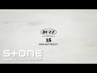 【公式cj】BUZZ  2nd Mini Album「15」Highlight  Medley 公開