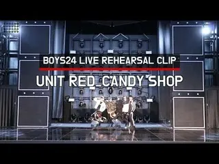 【公式】少年24、[BOYS24 LIVE] BOYS24 LIVE REHEARSAL CLIP #02 Unit Red  