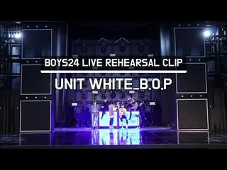 【公式】少年24、[BOYS24 LIVE] BOYS24 LIVE REHEARSAL CLIP #03 Unit White  