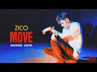 【G公式】Block B_出身ZICO、動いて(MOVE) - ジーコ(ZICO)GUIDE Ver