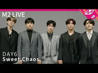 【公式mn2】 [M2 LIVE]DAY6  (DAY6 ) -  Sweet Chaos   