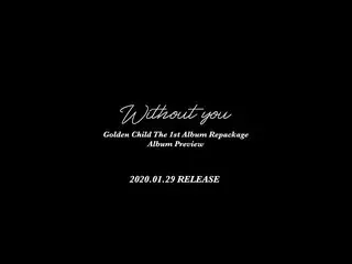 【公式loe】 [Teaser] GoldenChild_ _ (GoldenChild_ )_ [Without You] Album Preview   