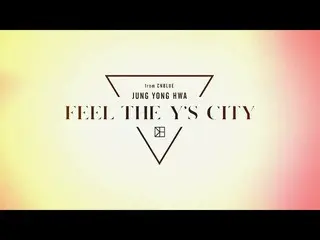 【J公式】CNBLUE、ジョン・ヨンファ(from CNBLUE)Japan 3rd Album「FEEL THE Y'S CITY」初回限定盤DVD収録MVメ