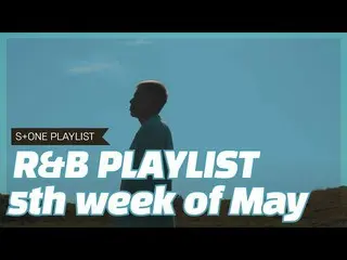 【公式cjm】 [Stone Music PLAYLIST] R＆B playlist  -  5th week of May | WOOGIE、Golden、