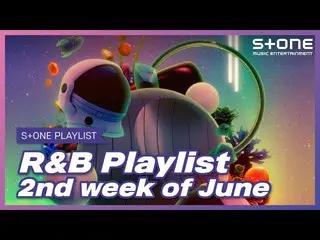 【公式cjm】 [Stone Music PLAYLIST] R＆B Playlist  -  2nd week of June | CHANGMO、GRAY、