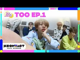 【公式mnk】(ENG / JPN SUB)[KCON_ _ ：TACT] ep.1TOO_ _ REAL IDOL 24Hr