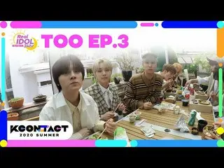 【公式mnk】(ENG / JPN SUB)[KCON_ _ ：TACT] ep.3「TOO」_ _ REAL IDOL 24Hr