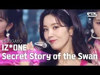 【公式sb1】IZ*ONE_ (IZ*ONE_ ) - Secret_ _ Story of the Swan(幻想童話)人気歌謡_ inkigayo 2020