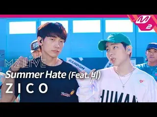 【公式mn2】【M2 LIVE]Block B出身 ジコ -  Summer Hate(Feat