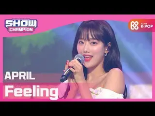 【公式mbm】【Show Champion】【K-DRAMA OST]APRIL_  -  Feeling(APRIL_ _  -  Feeling)l EP.