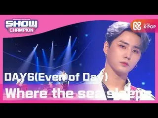 【公式mbm】【Show Champion】【UNIT HOT DEBUT]DAY6 (Even of Day) - 波が終わるところまで(Where the 