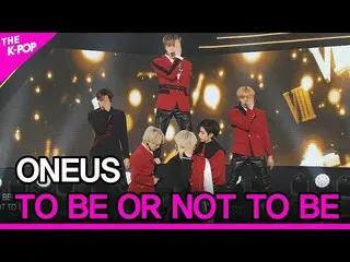 【公式sbp】 ONEUS_ _ 、TO BE OR NOT TO BE(ONEUS_ 、ツー非今年鎌トゥ非)[THESHOW_ _ 200915]   