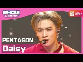 【公式mbm】【Show Champion】PENTAGON_  - デイジー(PENTAGON_ _  -  Daisy)l EP.375  