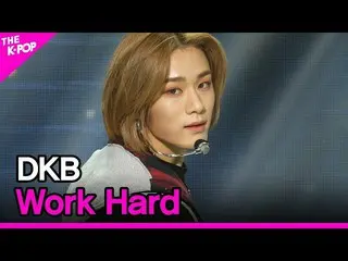 【公式sbp】 DKB_ _ 、Work Hard(DKB_ 、私働いて)[THESHOW_ _ 201103]  