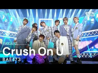 【公式sb1】BAE173_ _ -  「Crush On U」 人気歌謡_ inkigayo 20201129  