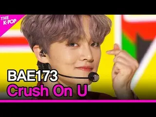 【公式sbp】 BAE173_ _ 、Crush On U(BAE173_ _ 、反つもり)[THESHOW_ _ 201215]  