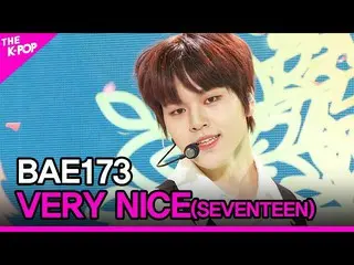 【公式sbp】 BAE173_ _ 、VERY NICE(Original song：SEVENTEEN_ _ )(BAE173_ _ 、非常にNICE(原曲：