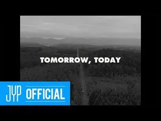 【公式JYP】JJ Project、Tomorrow、Today（明日、今日） "Teaser Video　 