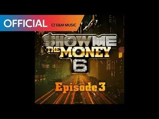 【公式cj】【SHOW ME THE MONEY 6 Episode 3] Ja Mezz  -  Birthday(Feat