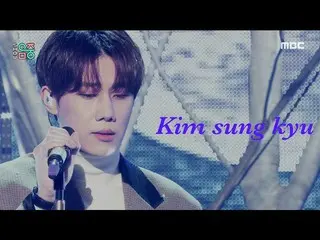 【公式mbk】【ショー！音楽中心_ ]キム・ソンギュ - こんにちは(KIM SUNGKYU  -  Fade)、MBC 210109放送  