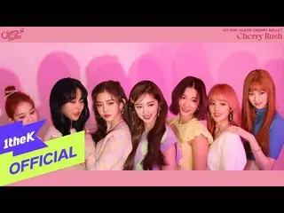 【公式loe】 [Teaser] CherryBullet_ (Cherry Bullet) -  1st Mini Album [Cherry Rush]Hi