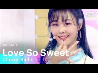 【公式sb1】CherryBullet_ (Cherry Bullet) -  Love So Sweet人気歌謡_ inkigayo 20210124  