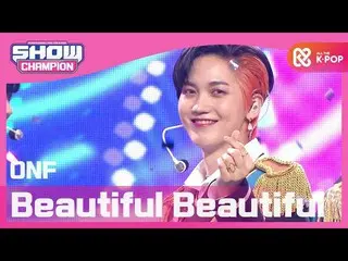 【公式mbm】【Show Champion】ONF_  - ビューティフルビューティフル(ONF_ _  -  Beautiful Beautiful)l EP