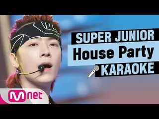 【公式mnk】🎤SUPERJUNIOR_ _  -  House PartyKARA_ _ _ OKE🎤  