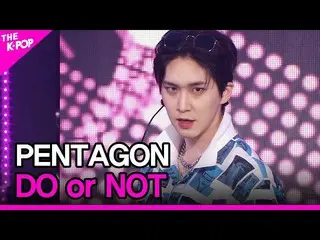 【公式sbp】 PENTAGON_ _ 、DO or NOT(PENTAGON_ 、DO or NOT)[THESHOW_ _ 210406]  