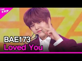 【公式sbp】 BAE173_ _ 、Loved You(BAE173_ _ 、愛した)[THESHOW_ _ 210420]  