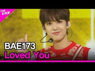 【公式sbp】 BAE173_ _ 、Loved You(BAE173_ _ 、愛した)[THESHOW_ _ 210511]  