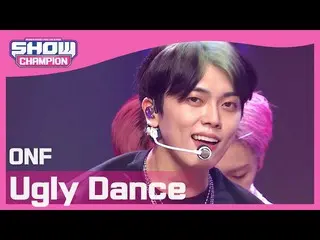 【公式mbm】【Show Champion】ONF_  - 踊っ(ONF_ _  -  Ugly Dance)l EP.393  