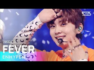 【公式sb1】ENHYPEN_ _ (ENHYPEN_ ) -  FEVER人気歌謡_ inkigayo 20210523  