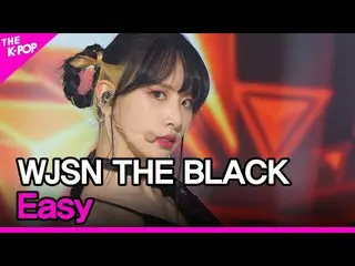 【公式sbp】 WJSN_ THE BLACK、Easy(宇宙少女_ より黒、Easy)[THESHOW_ _ 210525]  