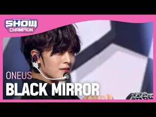 【公式mbm】【Show Champion】ONEUS_  - ブラックミラー(ONEUS_ _  -  BLACK MIRROR)l EP.395  