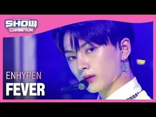 【公式mbm】【Show Champion】ENHYPEN_  - フィーバー(ENHYPEN_ _  -  FEVER)l EP.395  