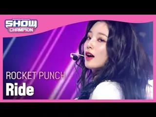 【公式mbm】【Show Champion】【COMEBACK] RocketPunch_  - ライド(RocketPunch_ _  -  Ride)l E