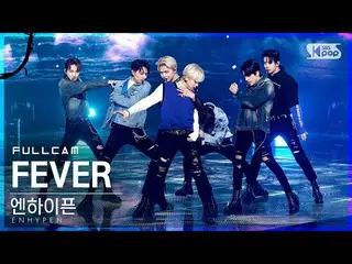 【公式sb1】【テレビ1列_]ENHYPEN_ 「FEVER」フルカム(ENHYPEN_ _ Full Cam)│@ SBS 人気歌謡_2021.05.30