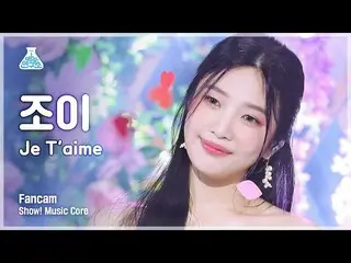 【公式mbk】【芸能研究所8K]ジョイ(Red Velvet)_、横カム「Je T'aime」(JOY_ FanCam)Show！MusicCore 21060