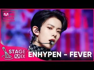 【公式mnk】【クロス編集]ENHYPEN_  -  FEVER(ENHYPEN_ _ StageMix)  