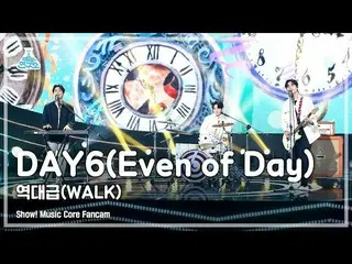 【公式mbk】【芸能研究所4K]DAY6_ 直カム」歴代級(WALK)」(DAY6_ _ (Even of Day)FanCam)Show！MusicCore 