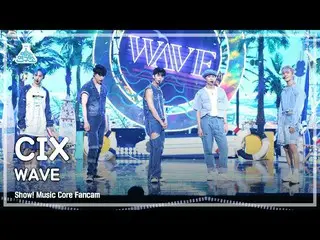 【公式mbk】【芸能研究所4K]CIX_ 直カム」WAVE」(CIX_ _ FanCam)Show！MusicCore 210821  