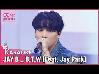 【公式mnk】🎤JAY B  -  BTW(Feat