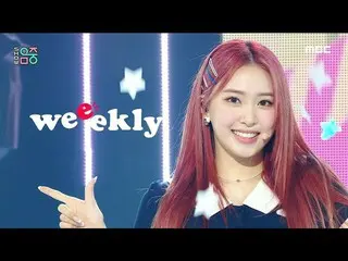 【公式mbk】【ショー！音楽中心_ ]Weeekly_  - チェック・イット・アウト(Weeekly_ _  -  Check it Out)、MBC 210