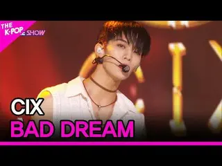 【公式sbp】 CIX_ _ 、BAD DREAM(CIX_ 、BAD DREAM)[THESHOW_ _ 210907]  