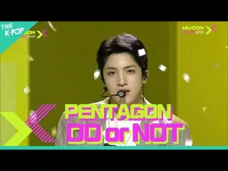 【公式sbp】 PENTAGON_ _ 、DO or NOT(PENTAGON_ 、DO or NOT)[MU：CON 2021 X THE CELEBRATI