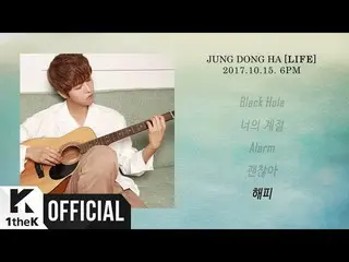 【公式loe】【Teaser] Jung Dong Ha(チョン・ドンハ)_ LIFE(Preview)   