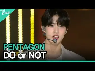 【公式sbp】 PENTAGON_ _ 、Do or Not(PENTAGON_ 、Do or Not)[2021 ASIA SONG FESTIVAL]  