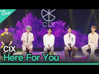 【公式sbp】 CIX_ _ 、Here For You(CIX_ 、Here For You)[2021分かち合いコンサート| Sharing Concert